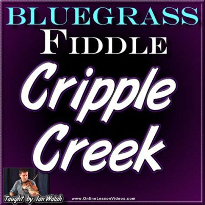  Cripple Creek -  A Timeless Bluegrass Classic Overflowing with Lively Fiddling and Soulful Vocals